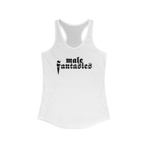 Male Fantasies Philosophy Women's Ideal Racerback Tank