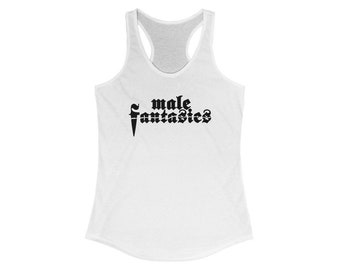 Male Fantasies Philosophy Women's Ideal Racerback Tank