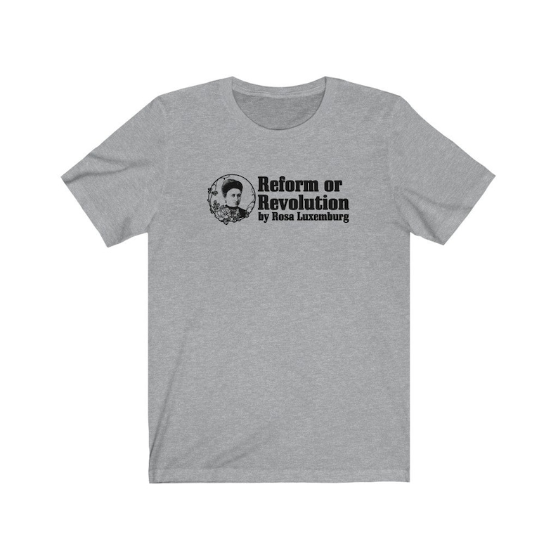 Rosa Luxemburg Reform- eller revolutionsfilosofi T-shirt Athletic Heather