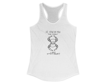Hi How Do Make Yourself A Body Without Organs Deleuze and Guattari Philosophy Tank Top
