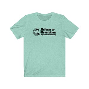 Rosa Luxemburg Reform- eller revolutionsfilosofi T-shirt Heather Mint
