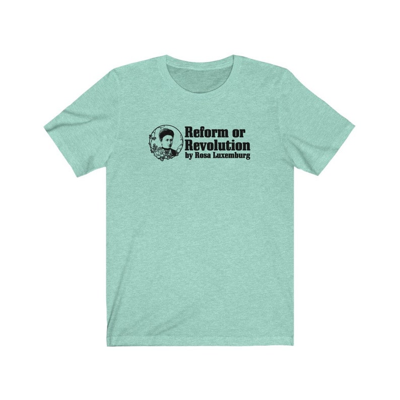 Rosa Luxemburg Reform- eller revolutionsfilosofi T-shirt Heather Mint
