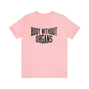 Deleuze and Guattari Body Without Organs New York City Philosophy T-shirt image 8