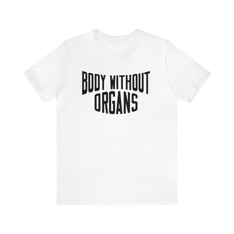 Deleuze and Guattari Body Without Organs New York City Philosophy T-shirt image 9
