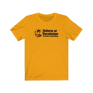 Rosa Luxemburg Reform- eller revolutionsfilosofi T-shirt Gold