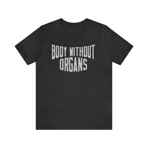 Deleuze and Guattari Body Without Organs New York City Philosophy T-shirt image 6