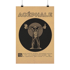 May include: A black and gold poster with the title "ACÉPHALE" and the text "RELIGION SOCIOLOGIE PHILOSOPHIE REVUE PARAISSANT 4 FOIS PAR AN Te annés LA CONJURATION SACRÉE 24 Jun 1936 PAR GEORGES BATAILLE PIERRE KLOSSOWSKI ET ANDRE MASSON". The poster features a stylized image of a headless human figure with outstretched arms.