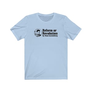 Rosa Luxemburg Reform- eller revolutionsfilosofi T-shirt Baby Blue