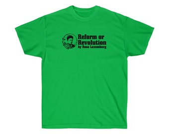 T-shirt Rosa Luxemburg Reform or Revolution (Original Vert) Philosophy
