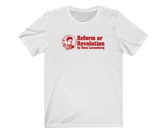 T-shirt Rosa Luxemburg Reform or Revolution Philosophy