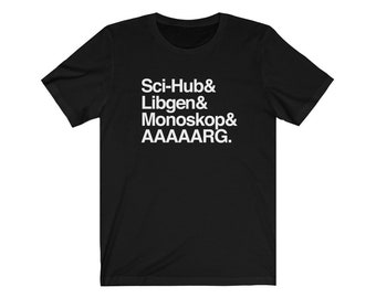 May include: Black t-shirt with white text that reads "Sci-Hub & Libgen & Monoskop & AAAAAARG."