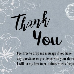 May include: A thank you card with a floral design and the text "Thank You". The card also includes the text "Feel free to drop me message if you have any questions or problems with your download, I will do my best to get things works for you!" and the text "KaleiPlus Creation".