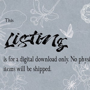 May include: A digital download listing with a floral design and the text "This Listing is for a digital download only. No physical items will be shipped."