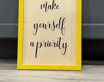 Make Yourself a Priority Sign/Mental Health Sign/Priority Wall Sign