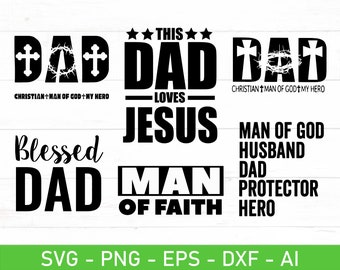 Dad Christian svg Bundle, Dad Man of God svg, Christian Father svg, Blessed dad svg,  eps, dxf, ai, png, Files For Cricut