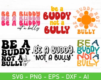 Be A Buddy Not A Bully svg Bundle, Anti Bulling svg, Stop Bullying svg, End Bullying svg, Bullying Prevention, Bullying Awareness, Unity Day