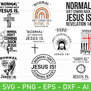 May include: A set of 10 digital cut files featuring various designs with the text "Normal isn't coming back. Jesus is. Revelation 14". The designs include a cross, a sunflower, a rainbow, a praying hands, and a Jesus face.