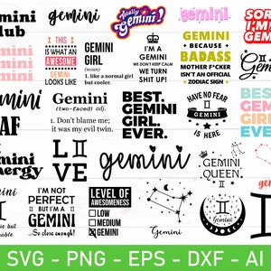 May include: A collection of digital cut files featuring Gemini zodiac sign designs. The designs include text phrases like "Gemini Club", "Gemini Girl", "Best Gemini Girl Ever", and "I'm a Gemini, We Don't Keep Calm, We Turn Shit Up!"  The designs also include a constellation of Gemini, a Gemini symbol, and a graphic of a Gemini girl.