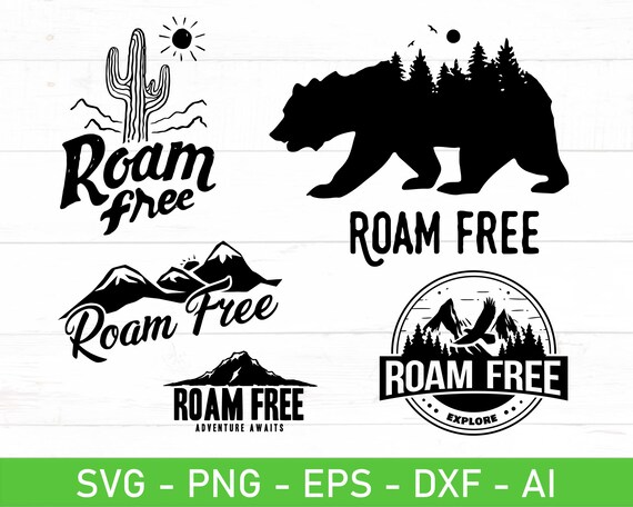 Roam Free Svg Eps Dxf Ai Png Files For Cricut Etsy