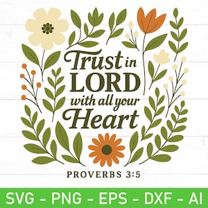Könnte beinhalten: Ein florales Design mit dem Text "Trust in LORD with all your Heart" und "PROVERBS 3:5". Das Design zeigt grüne Blätter, orangefarbene und cremefarbene Blumen und Beeren. Am unteren Rand sind Dateitypoptionen aufgeführt.