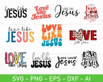 Paquete de archivos SVG "Ama como Jesús", EPS, DXF, AI y PNG para Cricut