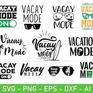 May include: A collection of 10 black and white SVG cut files featuring the text "Vacay Mode" in various styles. The designs include sunglasses, palm trees, surfboards, and an on/off switch.