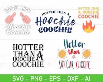 Hotter than a hoochie coochie svg, eps, dxf, ai, png, Files For Cricut