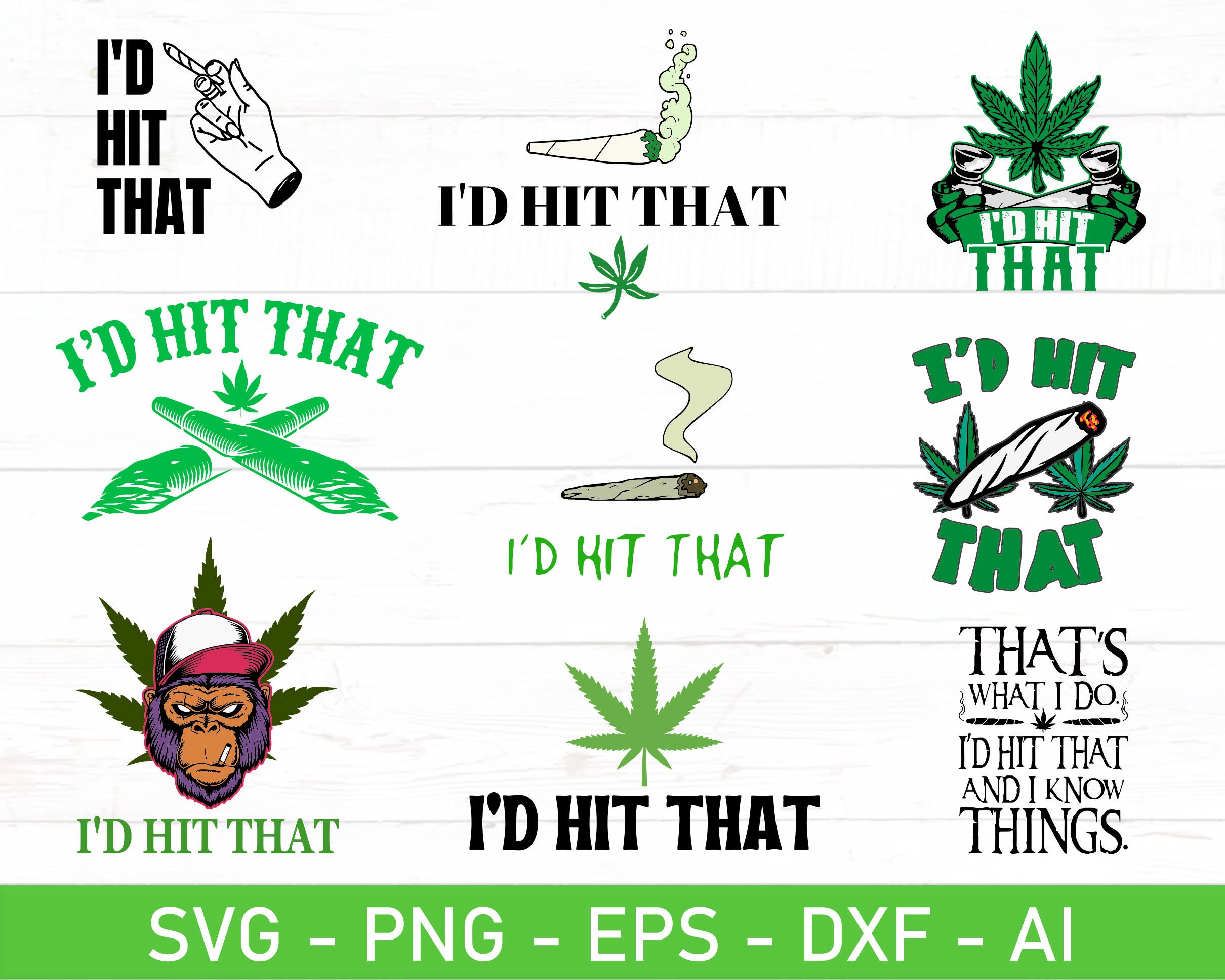 I'D Hit That Weed svg、Funny Smoke Weed Shirt svg、eps、dxf、ai