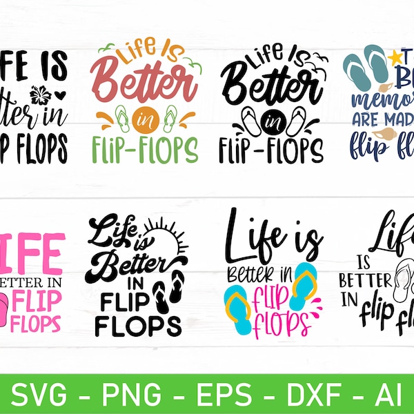 Life is better in flip flops svg, eps, dxf, ai, png, Files For Cricut