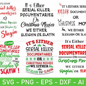 以下が含まれることがあります： 「It's either serial killer documentaries or Christmas movies. We either sleighin' or slayin'」というテキストを、さまざまなフォントと色で表現した6つのデジタルデザインのセットです。これらのデザインは、Tシャツ、マグカップ、トートバッグ、その他の商品を作成するのに最適です。