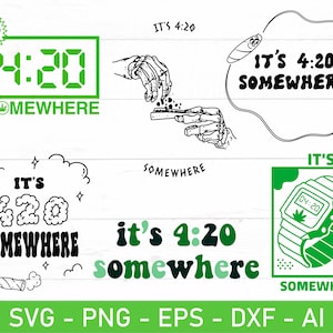 It's 4:20 Somewhere svg, Stoner svg, Marijuana svg, Weed Leaf svg, Cannabis svg