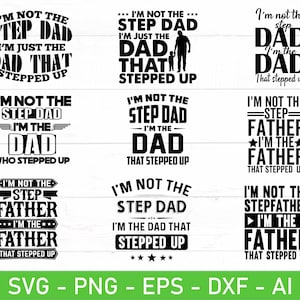 I'm not the Dad I'm the Dad That Stepped Up svg, beste stiefvader svg, stiefvader cadeau svg, eps, dxf, ai, png, bestanden voor de Cricut
