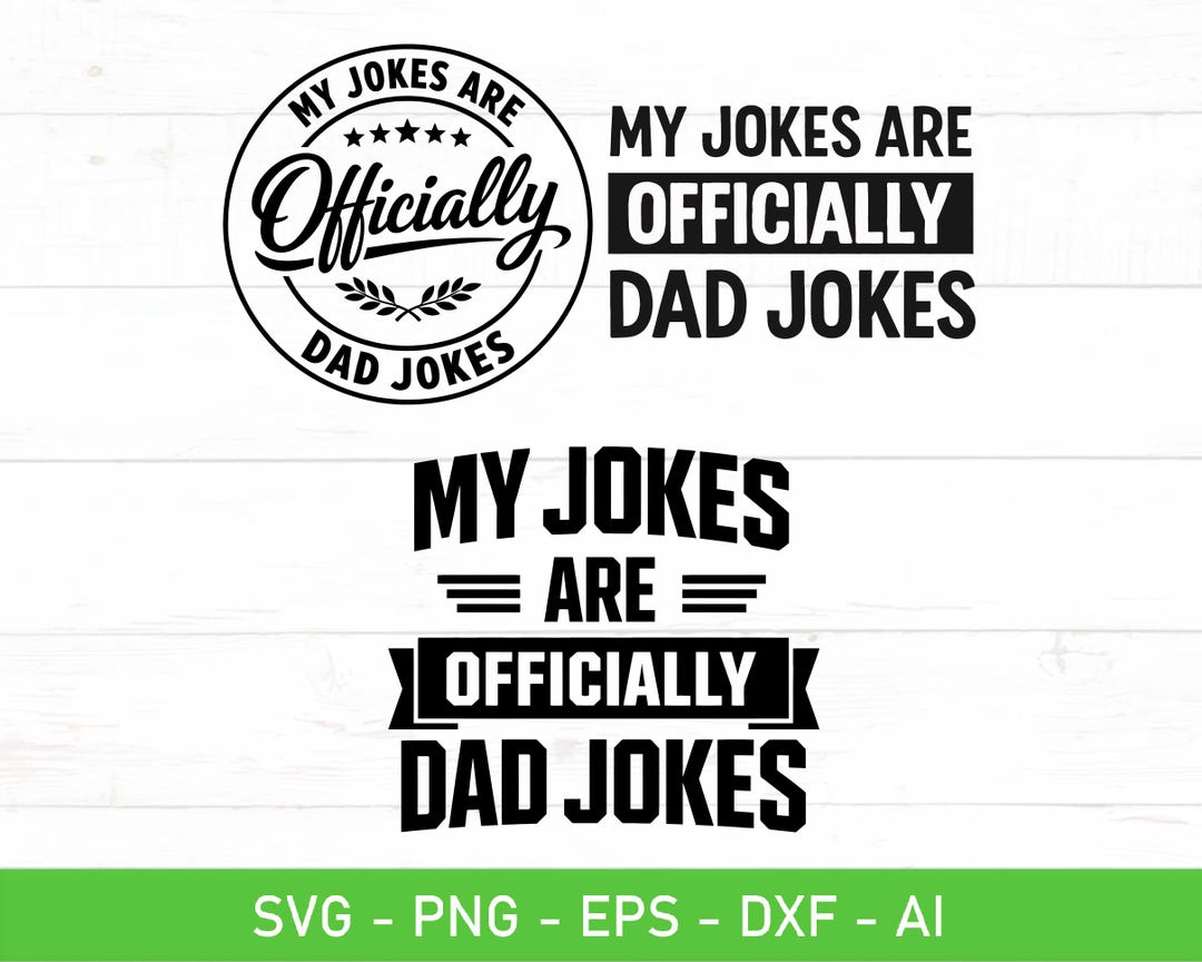 My Jokes Are Officially Dad Jokes SVG PNG Bundle, Funny Dad Quote ...