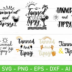 Tanned And Tipsy svg, Summer Quote svg, eps, dxf, ai, png, Files For Cricut
