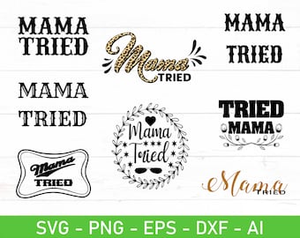 Mama Tried svg, eps, dxf, ai, png, Dateien für Cricut
