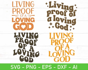 Pacchetto di immagini svg png con la prova vivente di un Dio amorevole, maglietta cristiana in formato SVG, affermazione biblica in formato PNG, preghiera di fede religiosa cristiana in formato SVG PNG