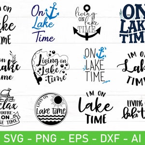 May include: A collection of 10 different lake-themed SVG cut files. The designs feature various phrases like "I'm on Lake Time", "Living on Lake Time", and "On Lake Time". Some designs include an anchor, a fishing rod, and a sun.