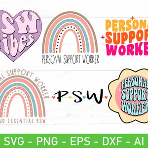 May include: A set of digital cut files for a Personal Support Worker (PSW) design. The designs include a rainbow with the text "Personal Support Worker", a heart with the text "PSW vibes", a flower with the text "Personal Support Worker", and a rainbow with the text "Personal Support Worker, Proud Essential PSW".