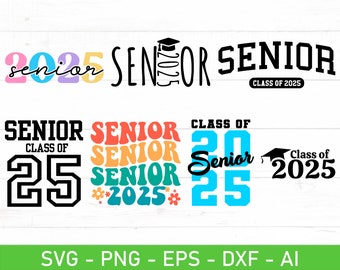 Senior 2025 SVG Bundle, Class of 2025 Svg, Graduation 2025 Png, High School Shirt Svg, Senior Class of 2025 svg png