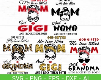 God Gifted Me Two Titles Mom And Grandma And I Rock Them Both svg, eps, dxf, ai, png, Files For Cricut