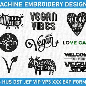 May include: A set of 10 machine embroidery designs featuring vegan-themed phrases and images. The designs include "Vegan Vibes", "Friends Not Food", "Vegan for the Animals", "Love Gang", "Welcome to the Vegan Side", and more. The designs are in black and white and are suitable for embroidery machines.