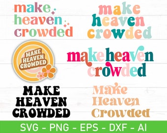 Make Heaven Crowded svg png Bundle, Religious svg, Christian Faith Prayer Pray Bible svg png