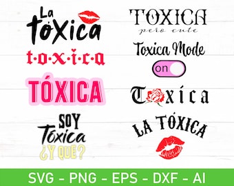 Toxica SVG Bundle, Soy Toxica svg, La Toxica svg, eps, dxf, ai, png, Files For Cricut