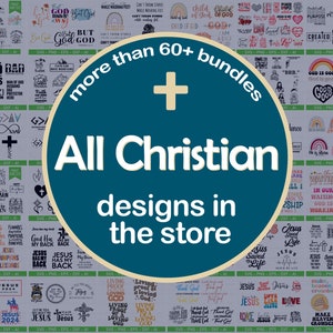 All Christian Designs In The Store, All Past and Future Designs, Entire Christian SVG PNG Bundle, Christian Whole Store Designs Bundle
