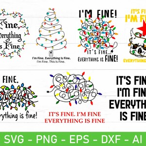 May include: A set of six digital cut files featuring a tangled string of Christmas lights with the text "I'm Fine. Everything is Fine." in various arrangements. The files are available in SVG, PNG, EPS, DXF, and AI formats.