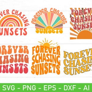 May include: Six different graphic designs featuring the text "Forever Chasing Sunsets" in various retro fonts and colours. The designs include a rainbow, a sun with rays, and a sun with a cloud.
