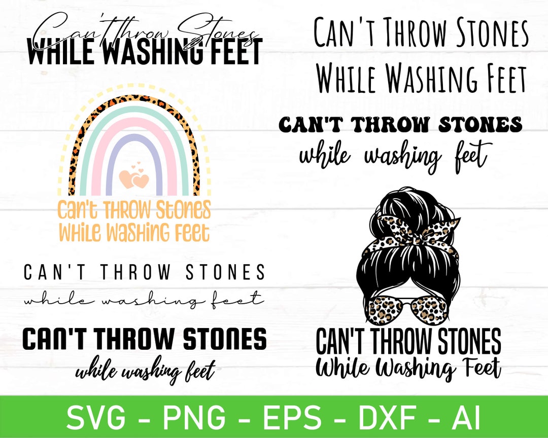 Can't Throw Stones While Washing Feet PNG SVG Bundle, Religious Shirts