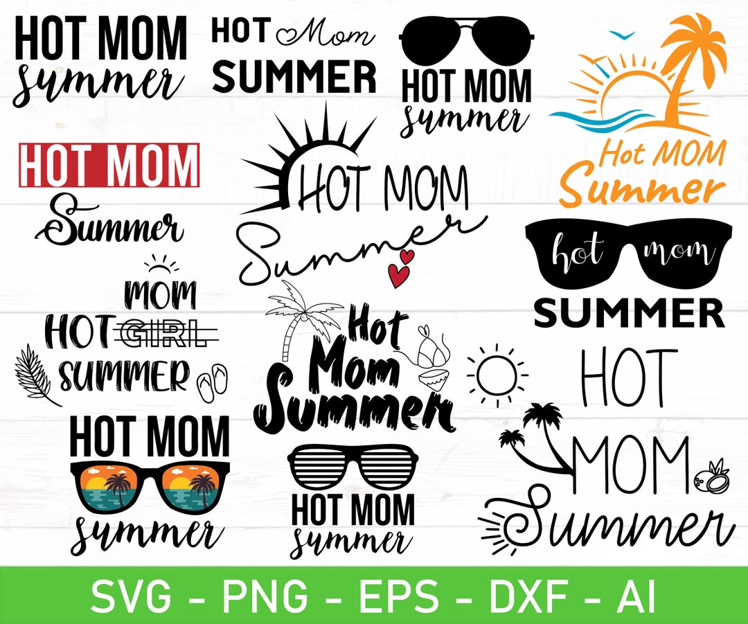 Hot Mom Summer Svg, Hot Girl Summer Svg, Summer Mom Svg, Eps, Dxf, Ai