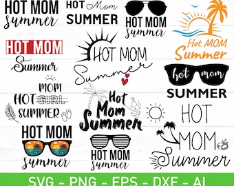 Hot Mom Summer svg, Hot Girl Summer Svg, Summer Mom svg, eps, dxf, ai, png, Files For Cricut