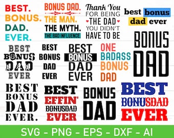 Bonus Dad svg Bundle, Best Bonus Dad Ever svg, eps, dxf, ai, png, Files For Cricut